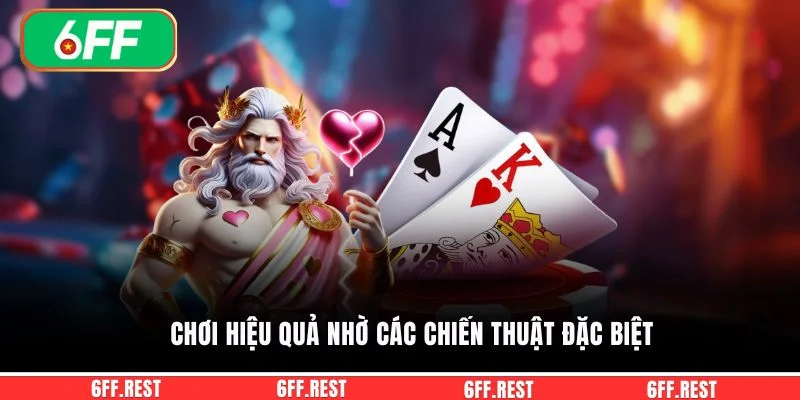 Chơi hiệu quả nhờ các chiến thuật đặc biệt